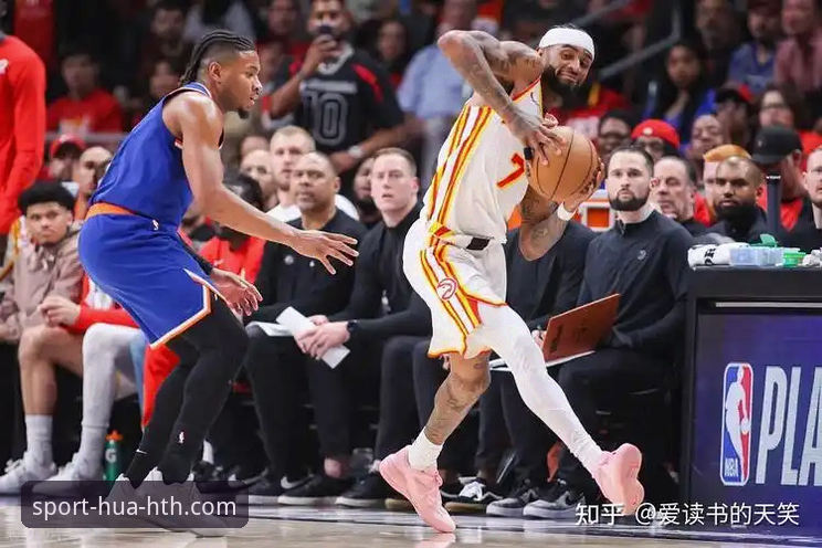 华体育会登录 NBA季后赛尼克斯狂胜老鹰:华体育会深度评测这场历史性比赛